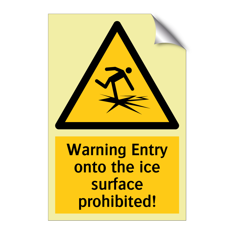 Warning Entry onto the ice surface prohibited!