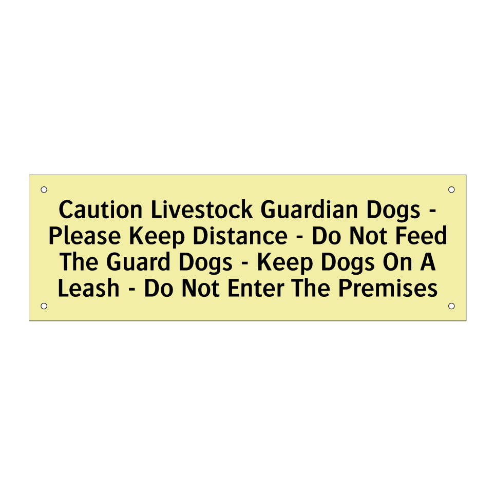 Caution Livestock Guardian Dogs - Please Keep Distance - Do Not Feed The Guard Dogs - Keep Dogs On A Leash - Do Not Enter The Premises