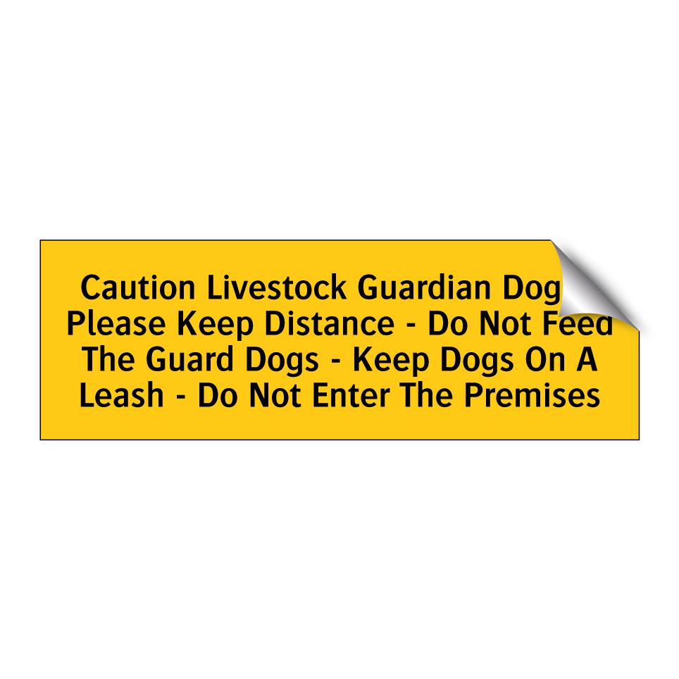 Caution Livestock Guardian Dogs - Please Keep Distance - Do Not Feed The Guard Dogs - Keep Dogs On A Leash - Do Not Enter The Premises