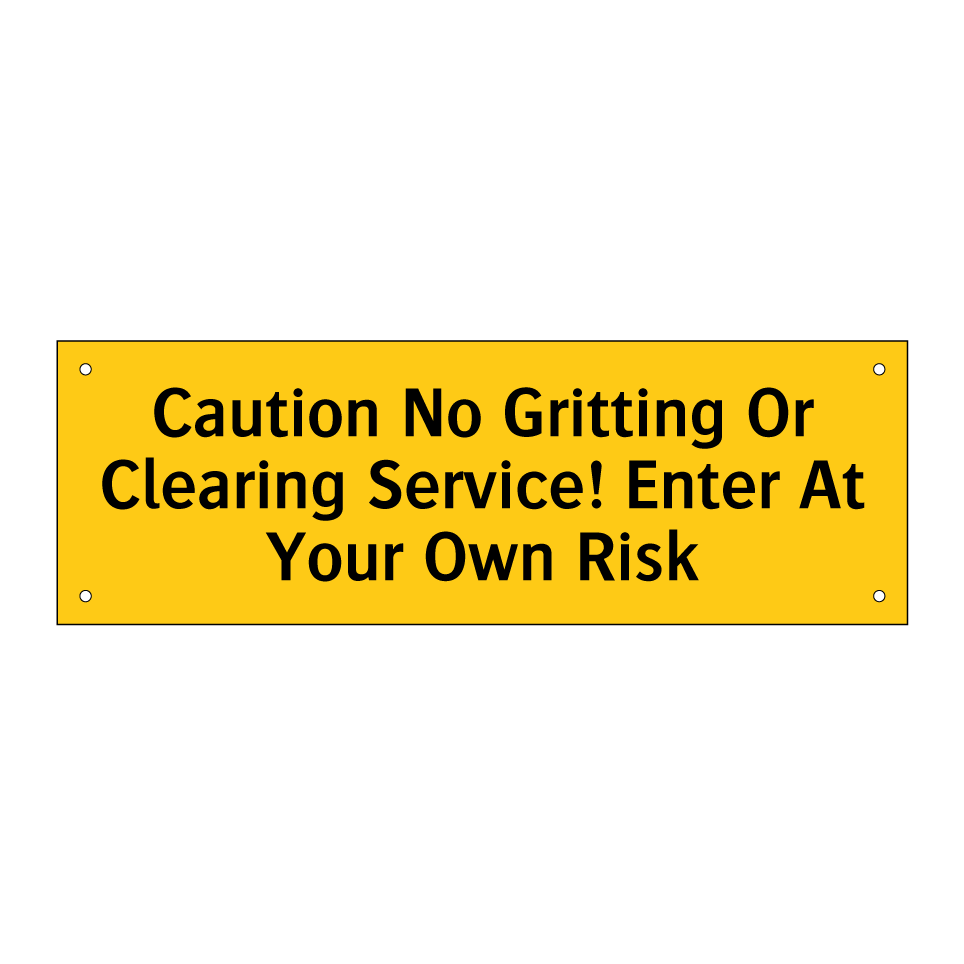 Caution No Gritting Or Clearing Service! Enter At Your Own Risk