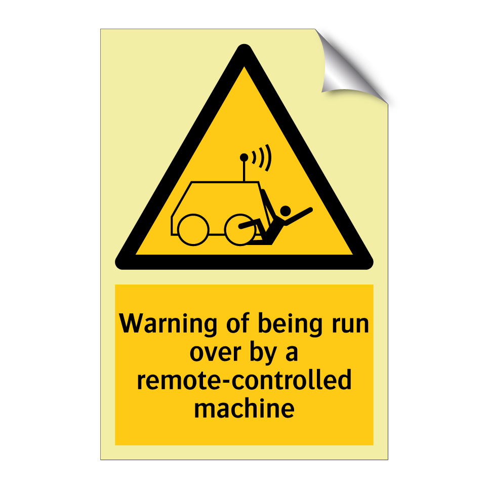 Warning of being run over by a remote-controlled machine