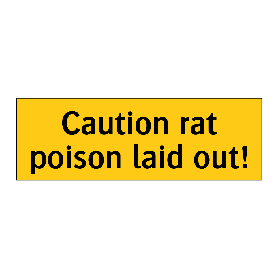 Caution rat poison laid out!