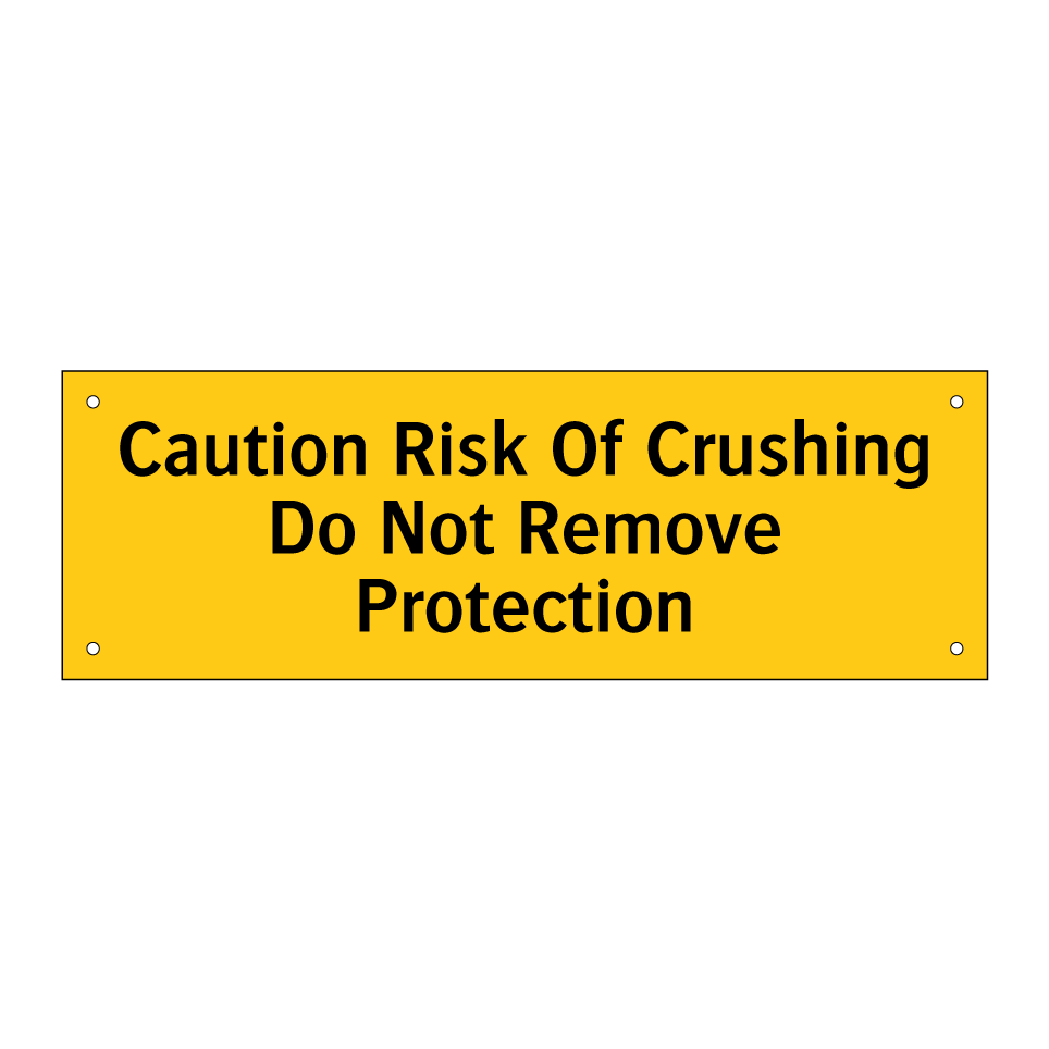 Caution Risk Of Crushing Do Not Remove Protection