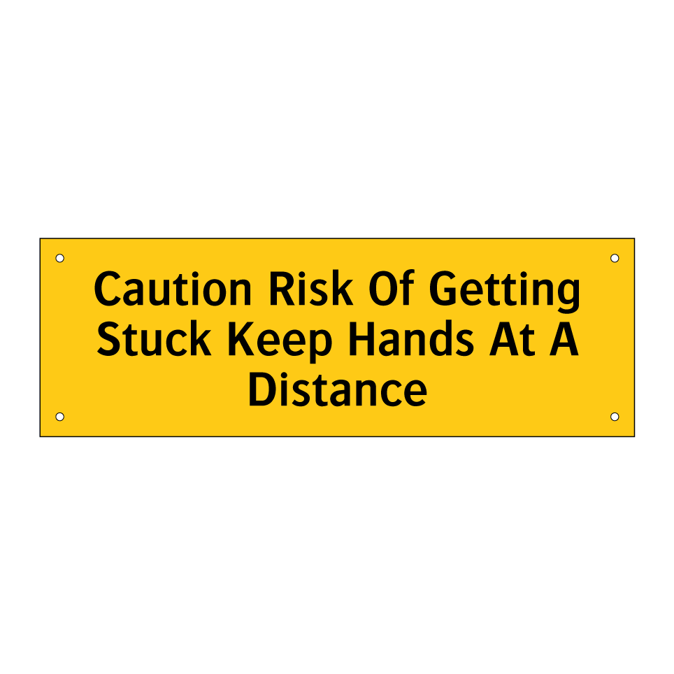 Caution Risk Of Getting Stuck Keep Hands At A Distance