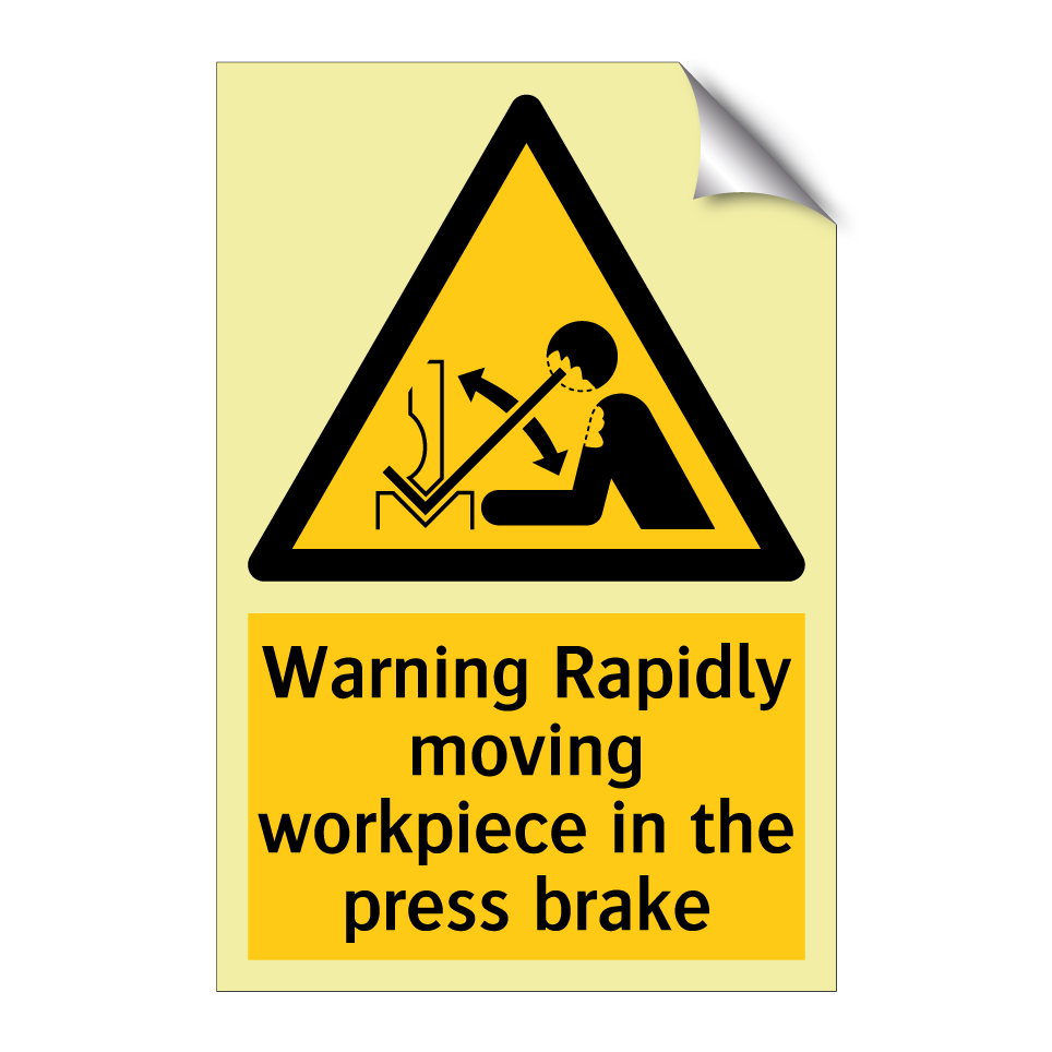 Warning Rapidly moving workpiece in the press brake