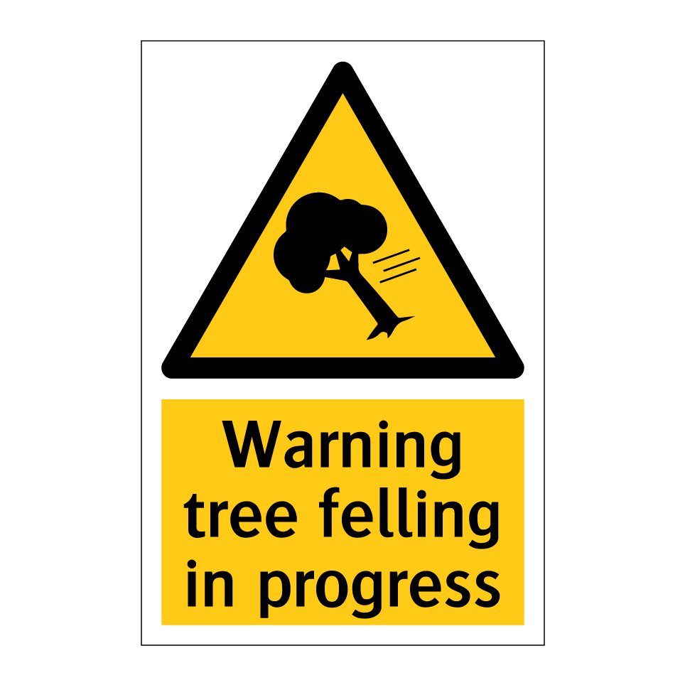 Warning tree felling in progress