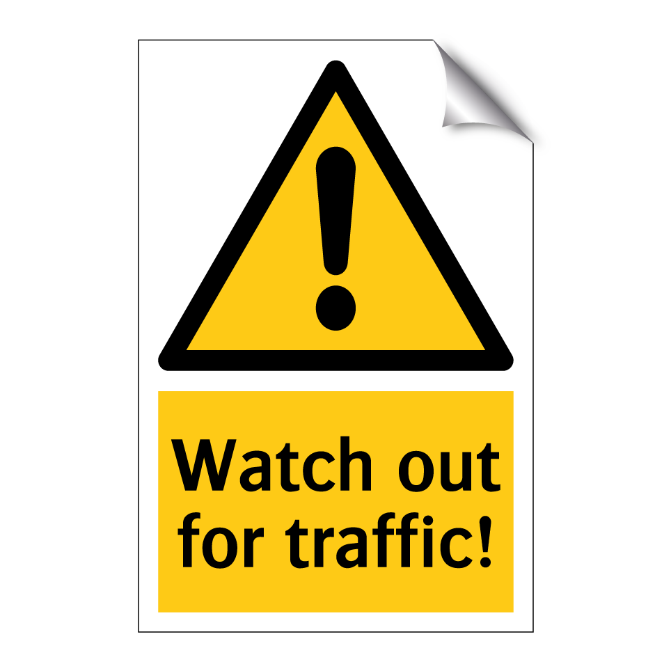Watch out for traffic!