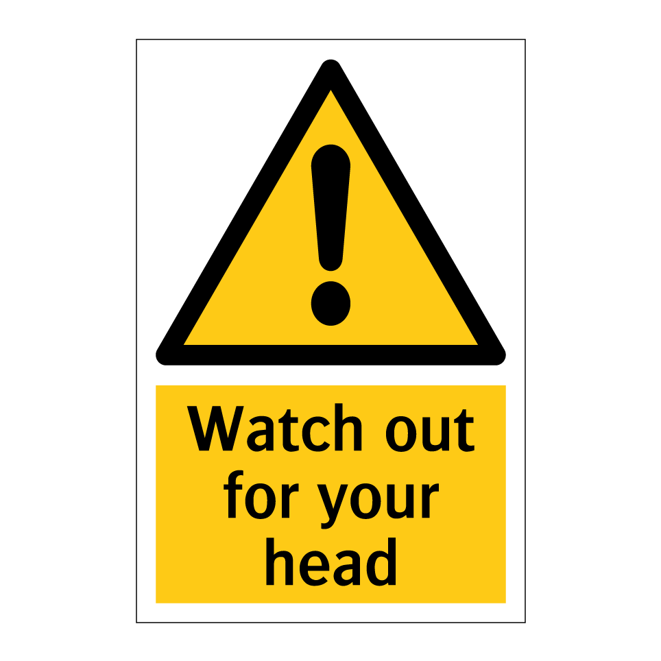 Watch out for your head