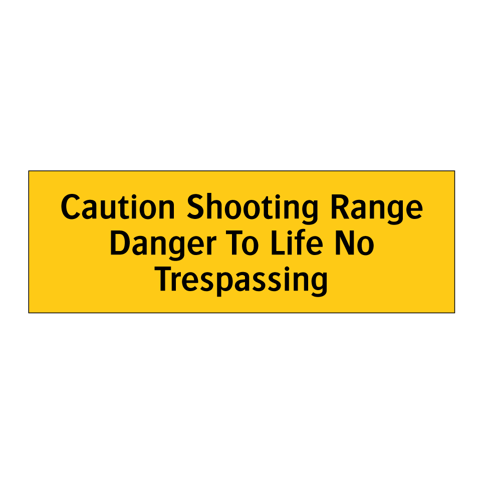 Caution Shooting Range Danger To Life No Trespassing
