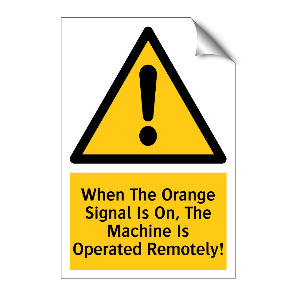 When The Orange Signal Is On, The Machine Is Operated Remotely!