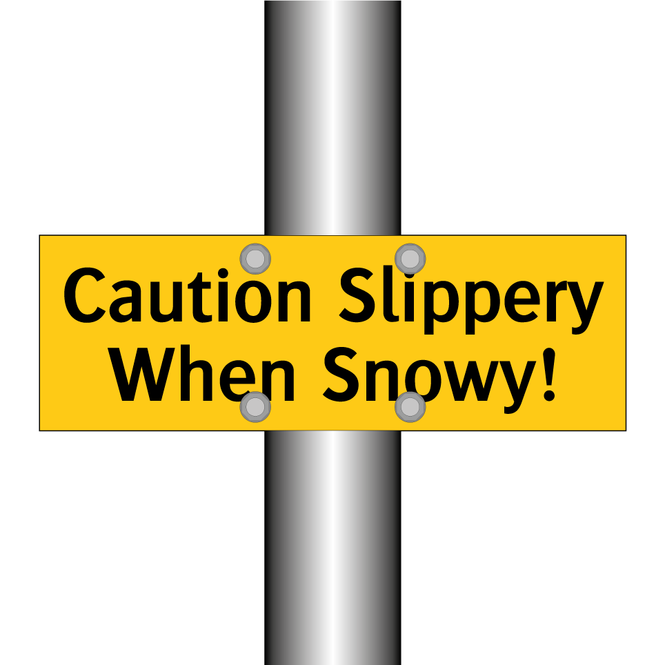 Caution Slippery When Snowy!