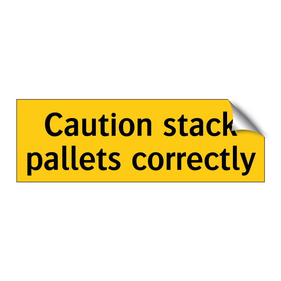 Caution stack pallets correctly