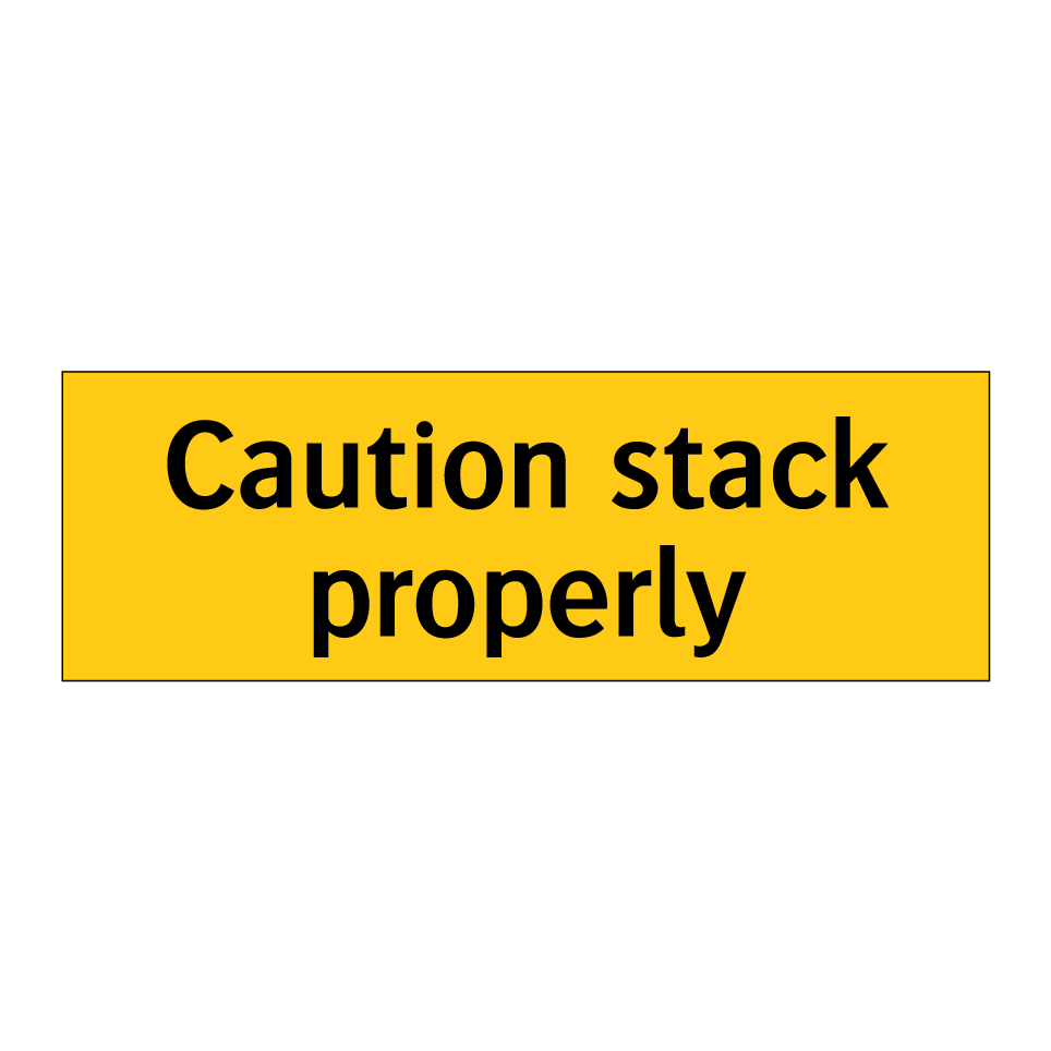 Caution stack properly