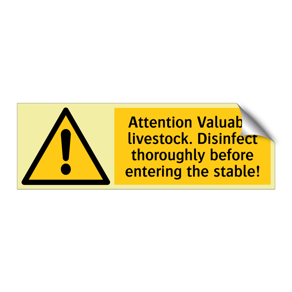 Attention Valuable livestock. Disinfect thoroughly before entering the stable!