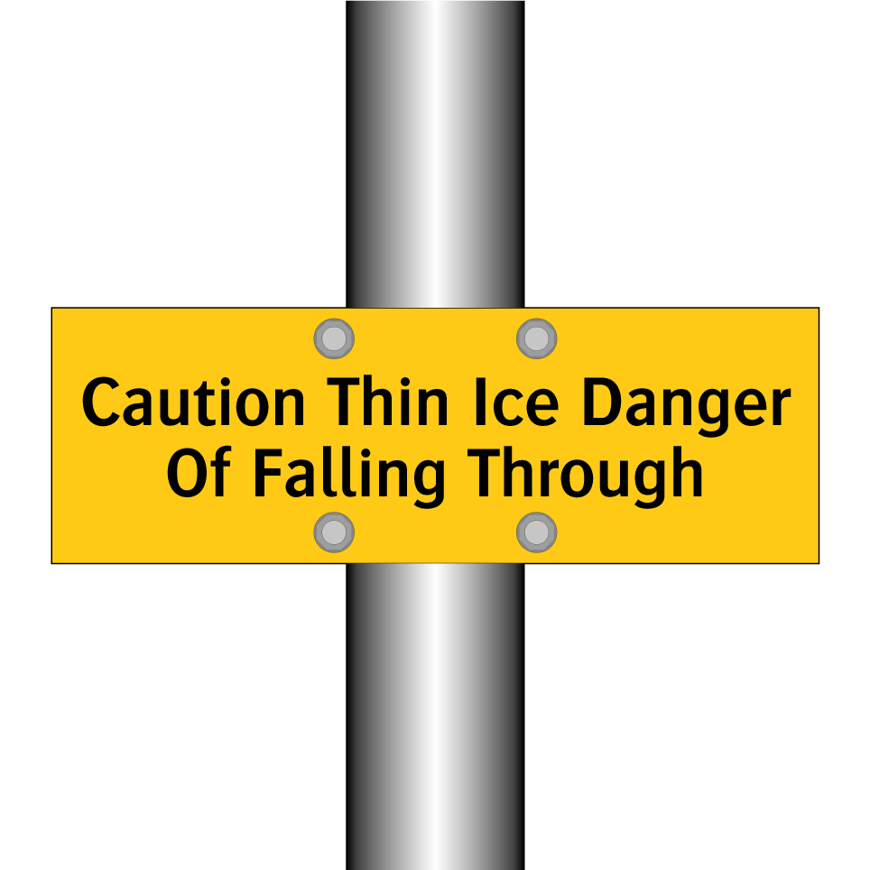 Caution Thin Ice Danger Of Falling Through