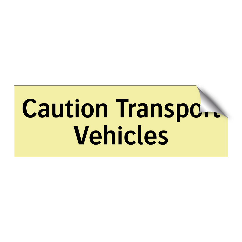 Caution Transport Vehicles
