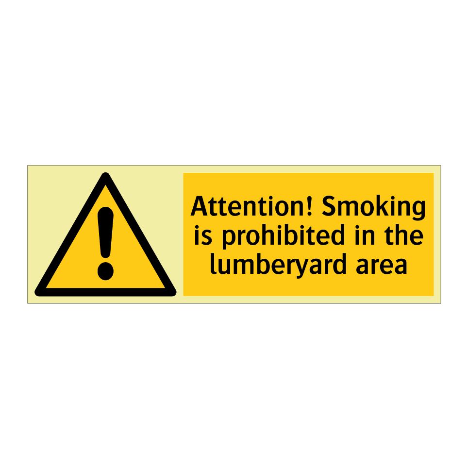 Attention! Smoking is prohibited in the lumberyard area