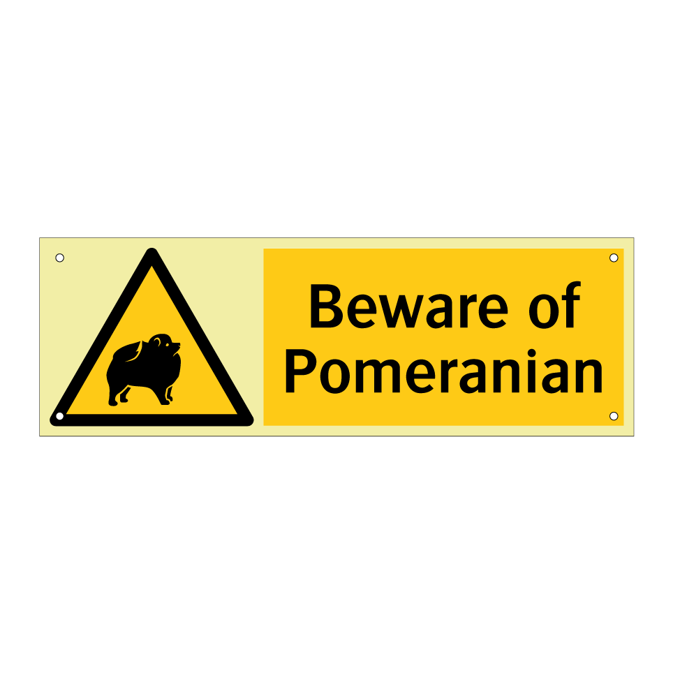 Beware of Pomeranian