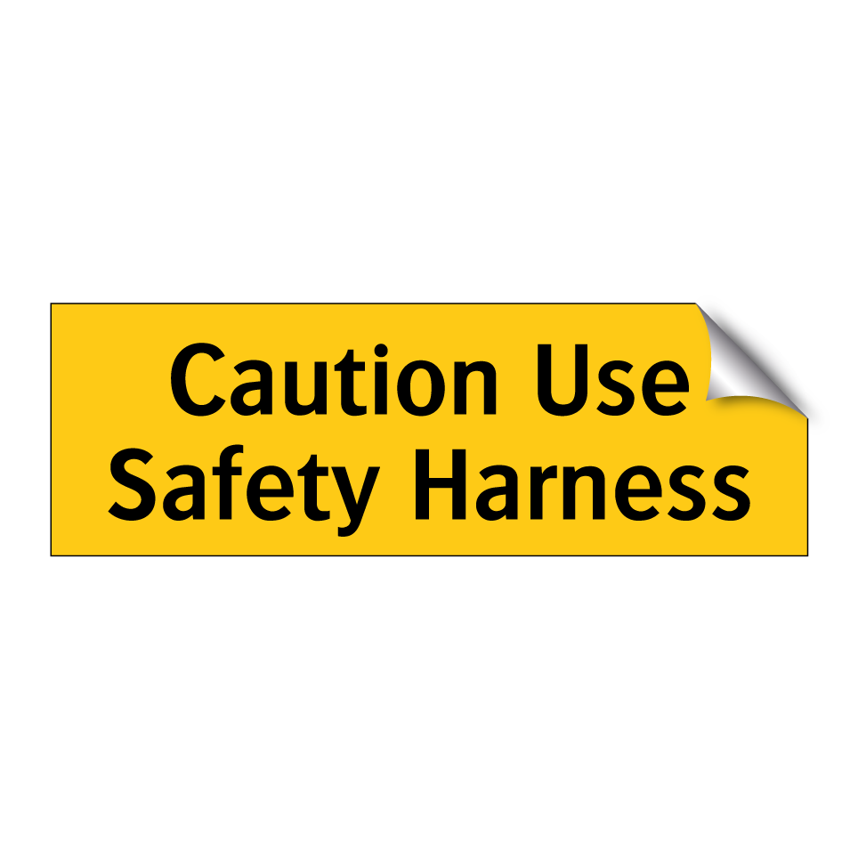 Caution Use Safety Harness