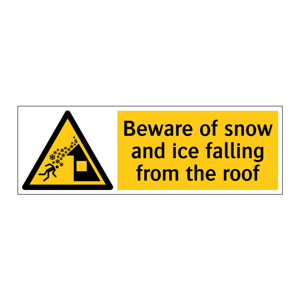Beware of snow and ice falling from the roof
