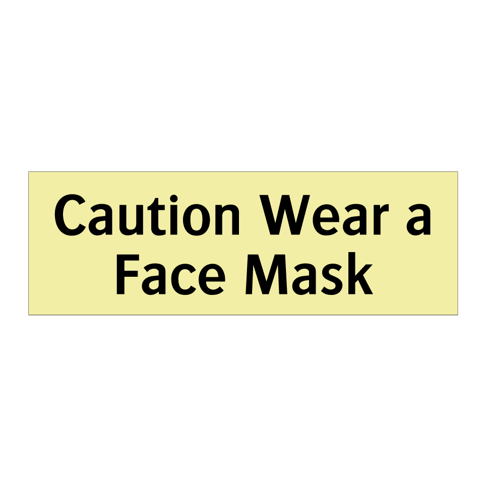 Caution Wear a Face Mask