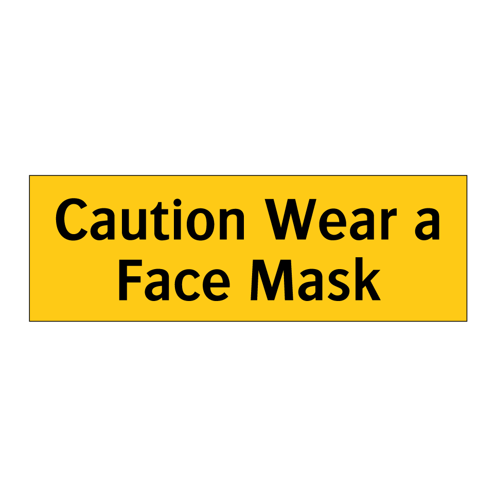 Caution Wear a Face Mask