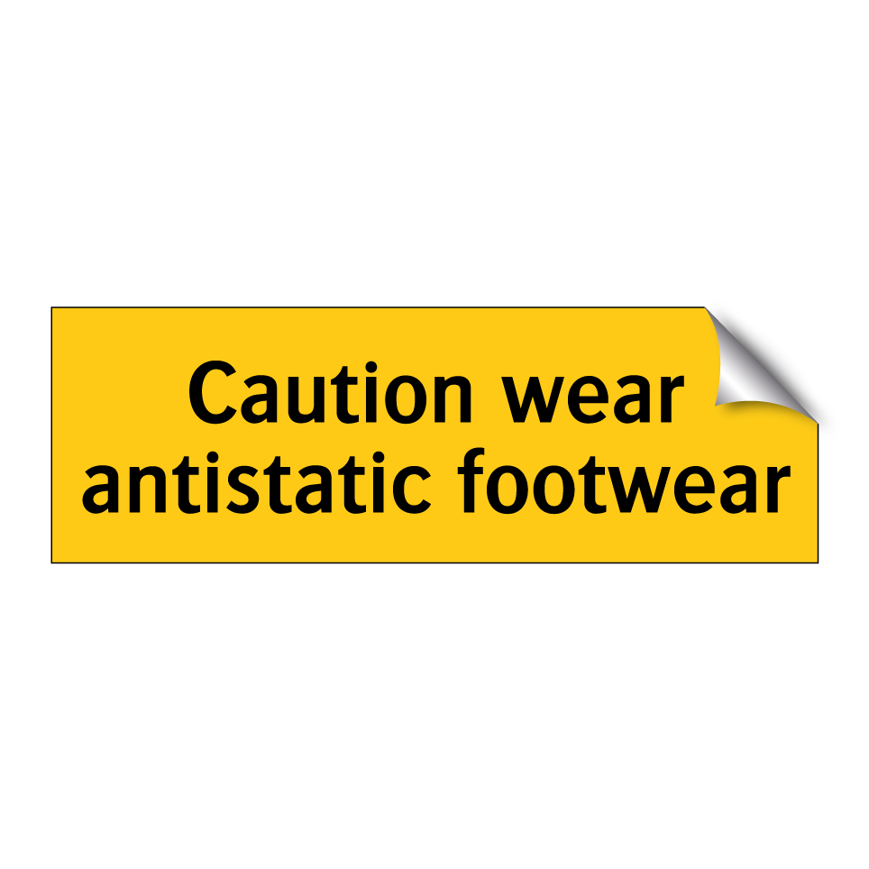 Caution wear antistatic footwear