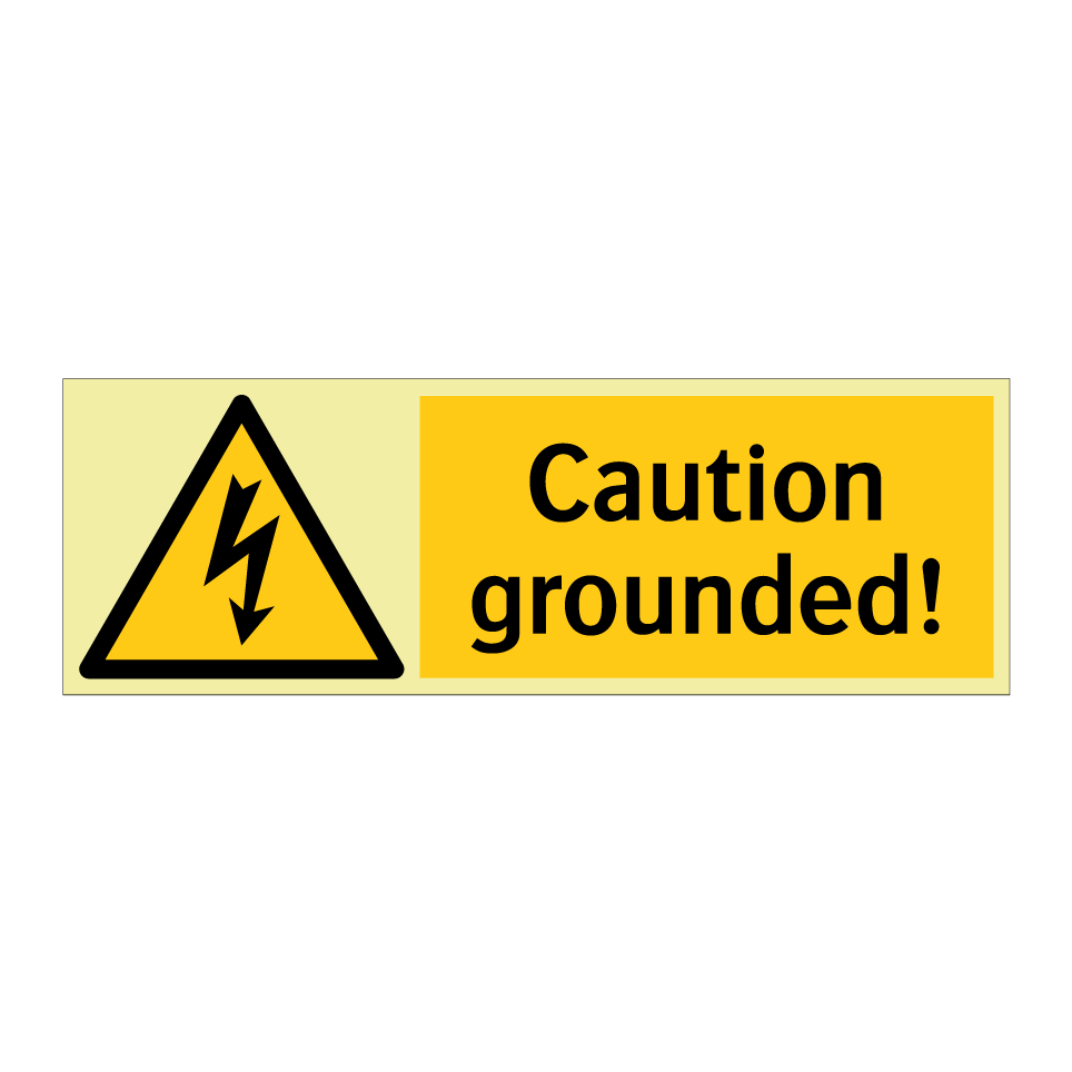 Caution grounded!