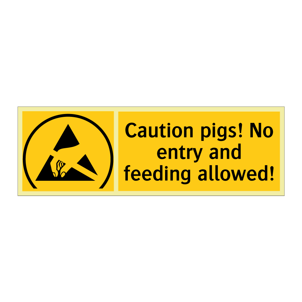 Caution pigs! No entry and feeding allowed!