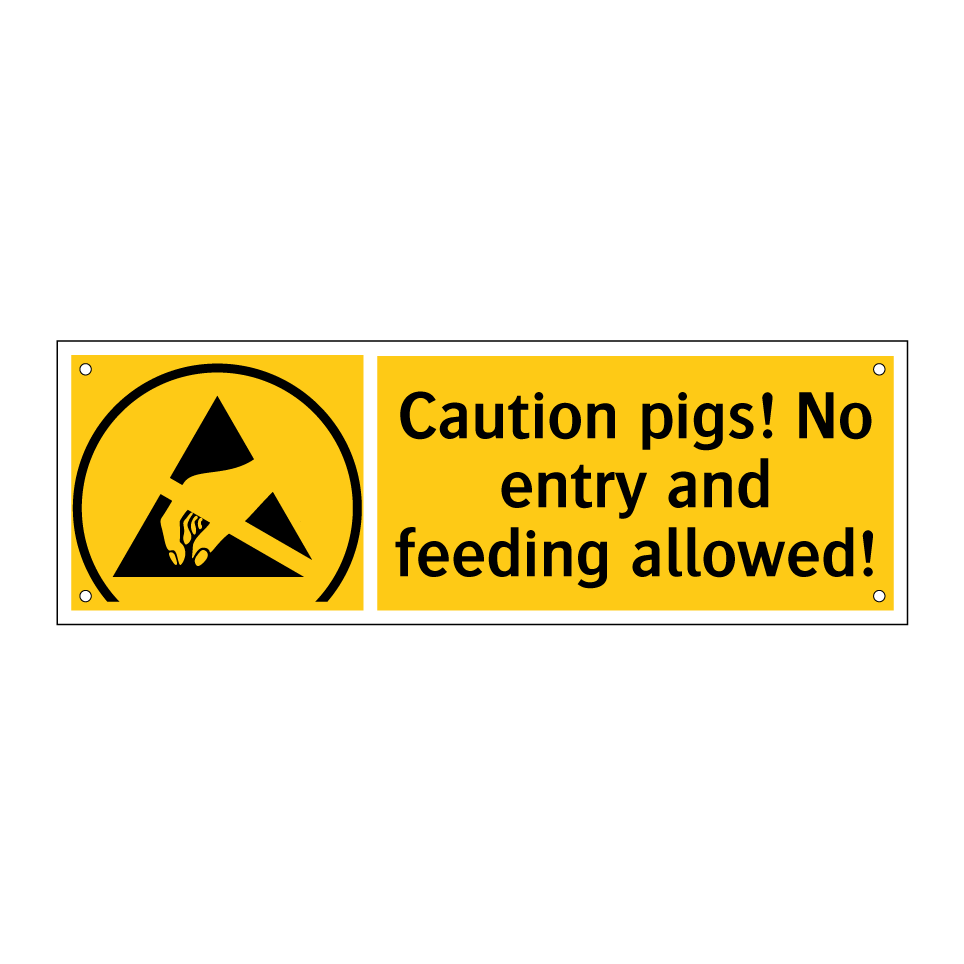 Caution pigs! No entry and feeding allowed!