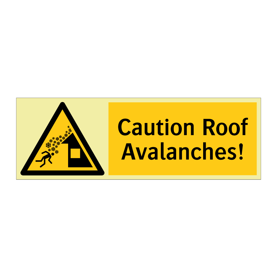 Caution Roof Avalanches!