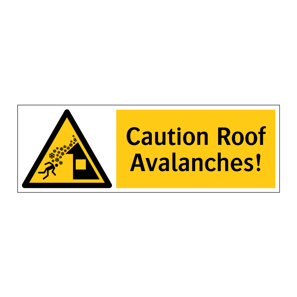 Caution Roof Avalanches!