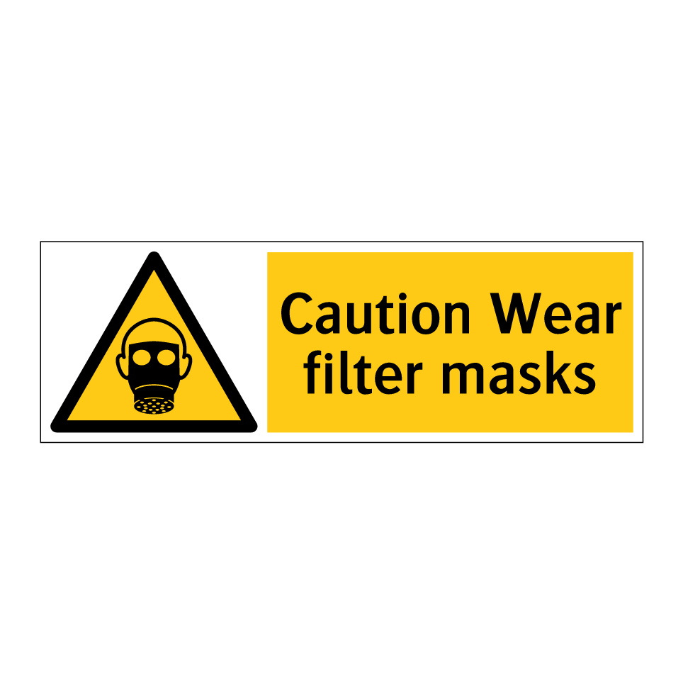Caution Wear filter masks