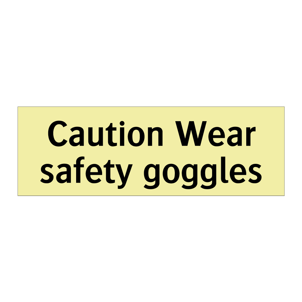 Caution Wear safety goggles