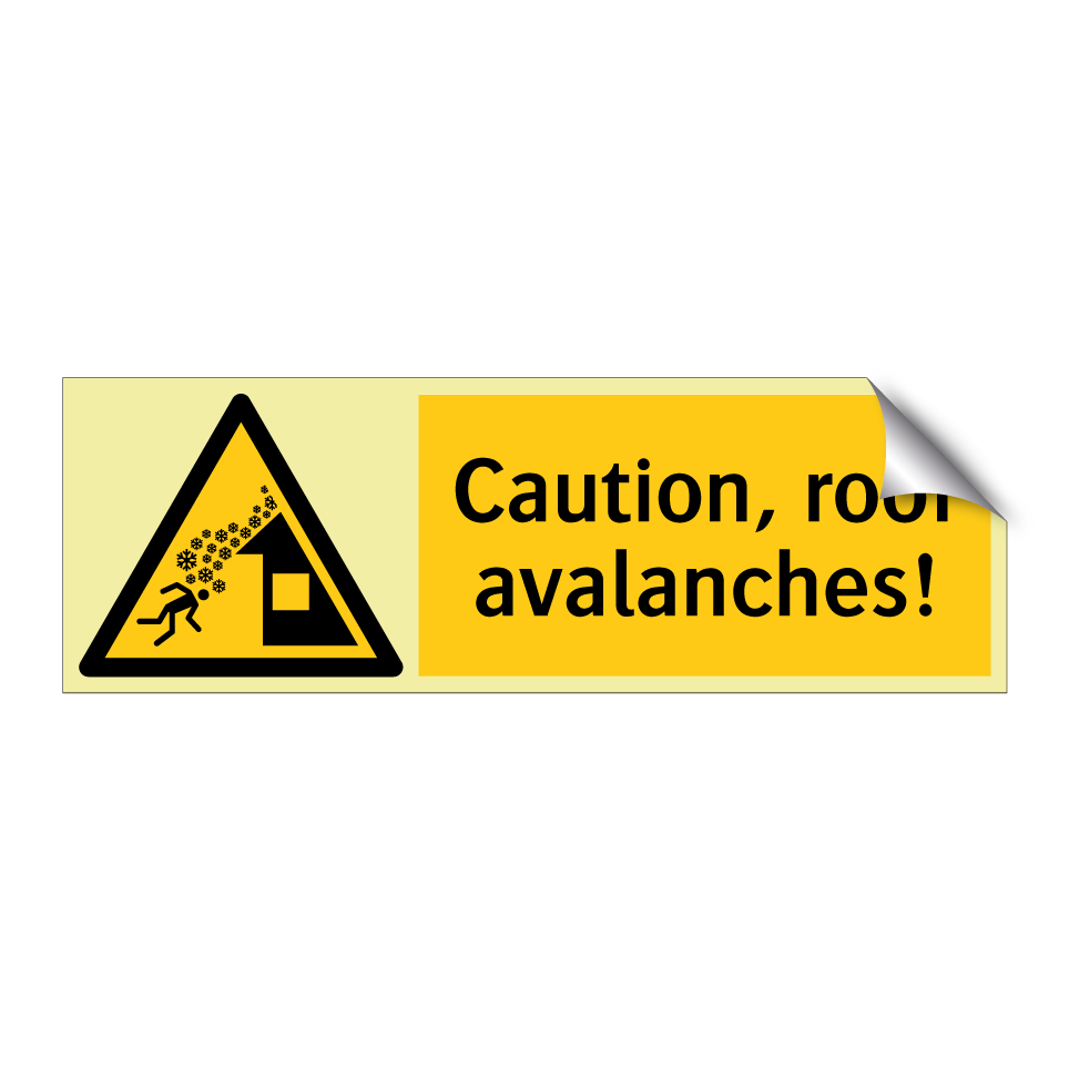 Caution, roof avalanches!