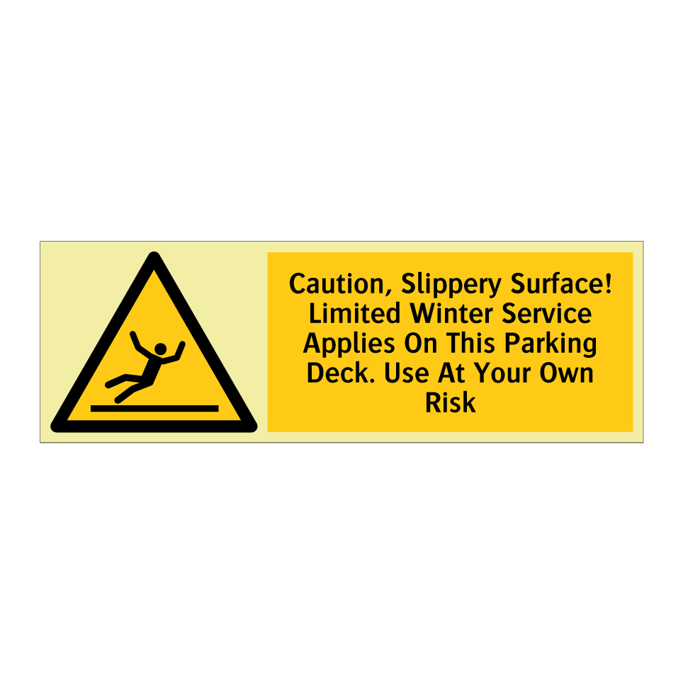 Caution, Slippery Surface! Limited Winter Service Applies On This Parking Deck. Use At Your Own Risk