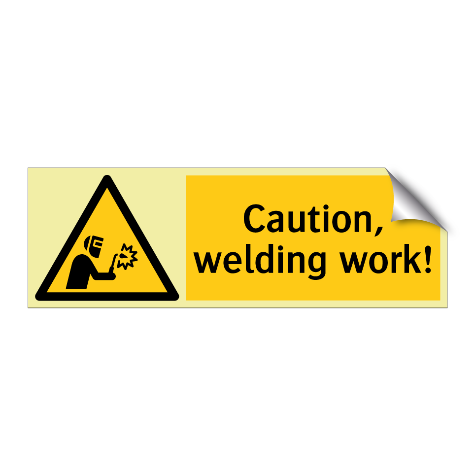 Caution, welding work!