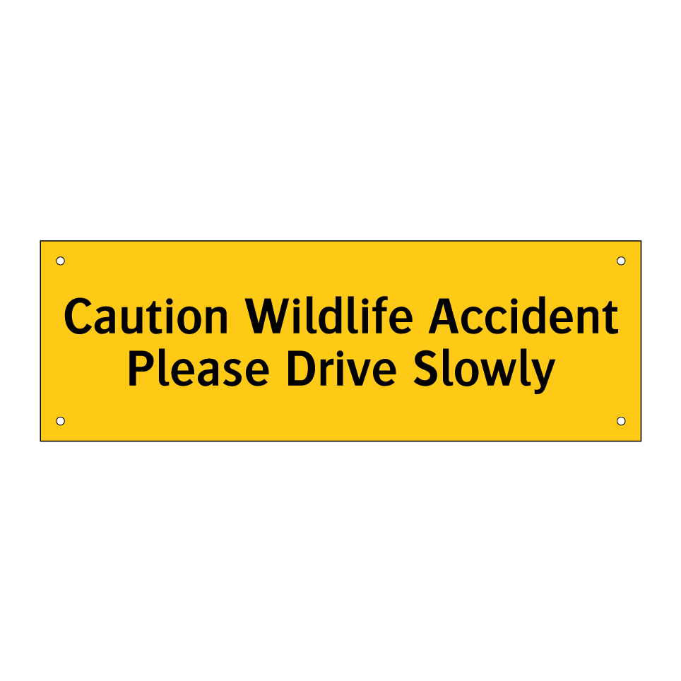 Caution Wildlife Accident Please Drive Slowly