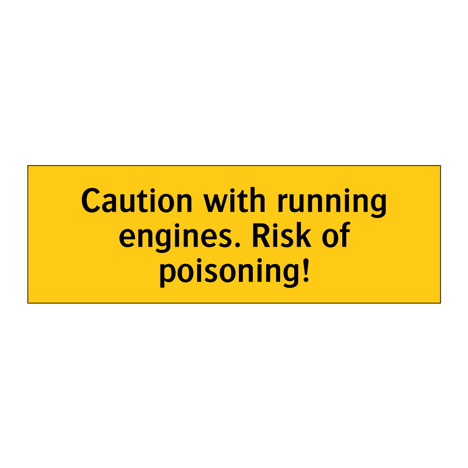 Caution with running engines. Risk of poisoning!