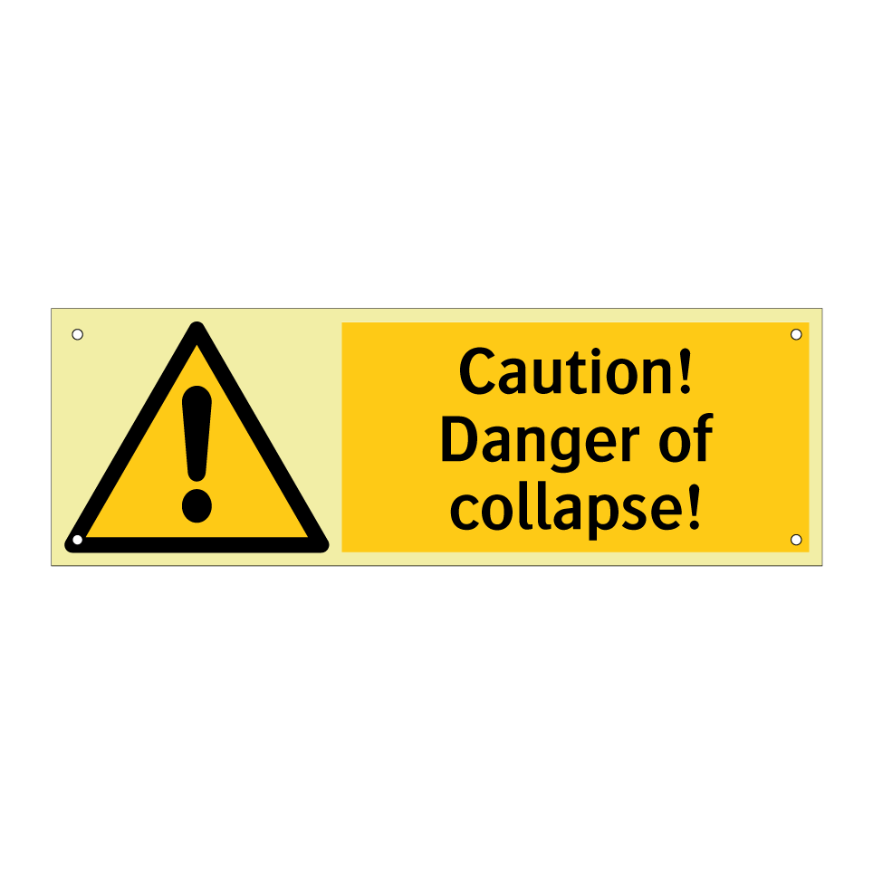 Caution! Danger of collapse!
