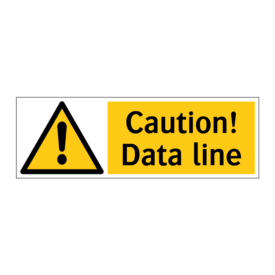 Caution! Data line