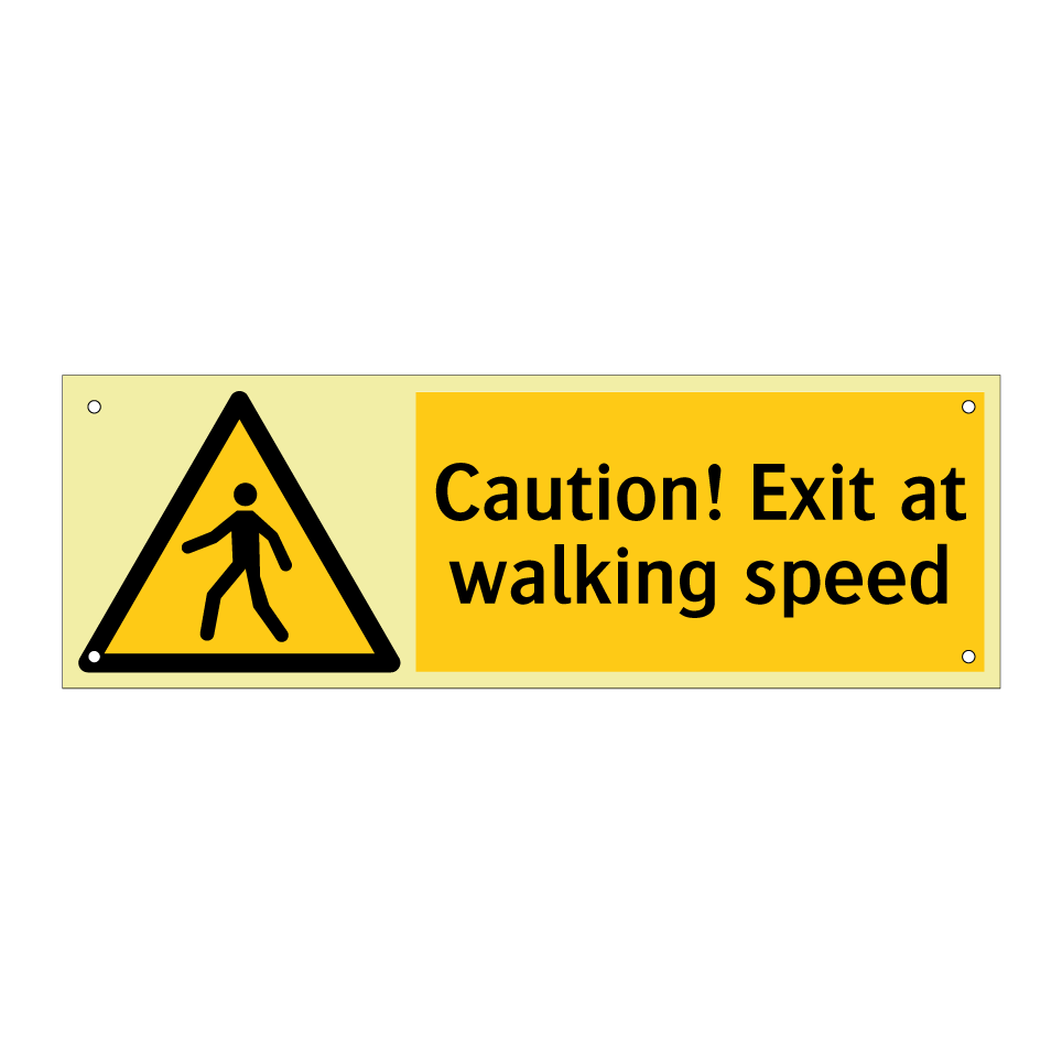 Caution! Exit at walking speed