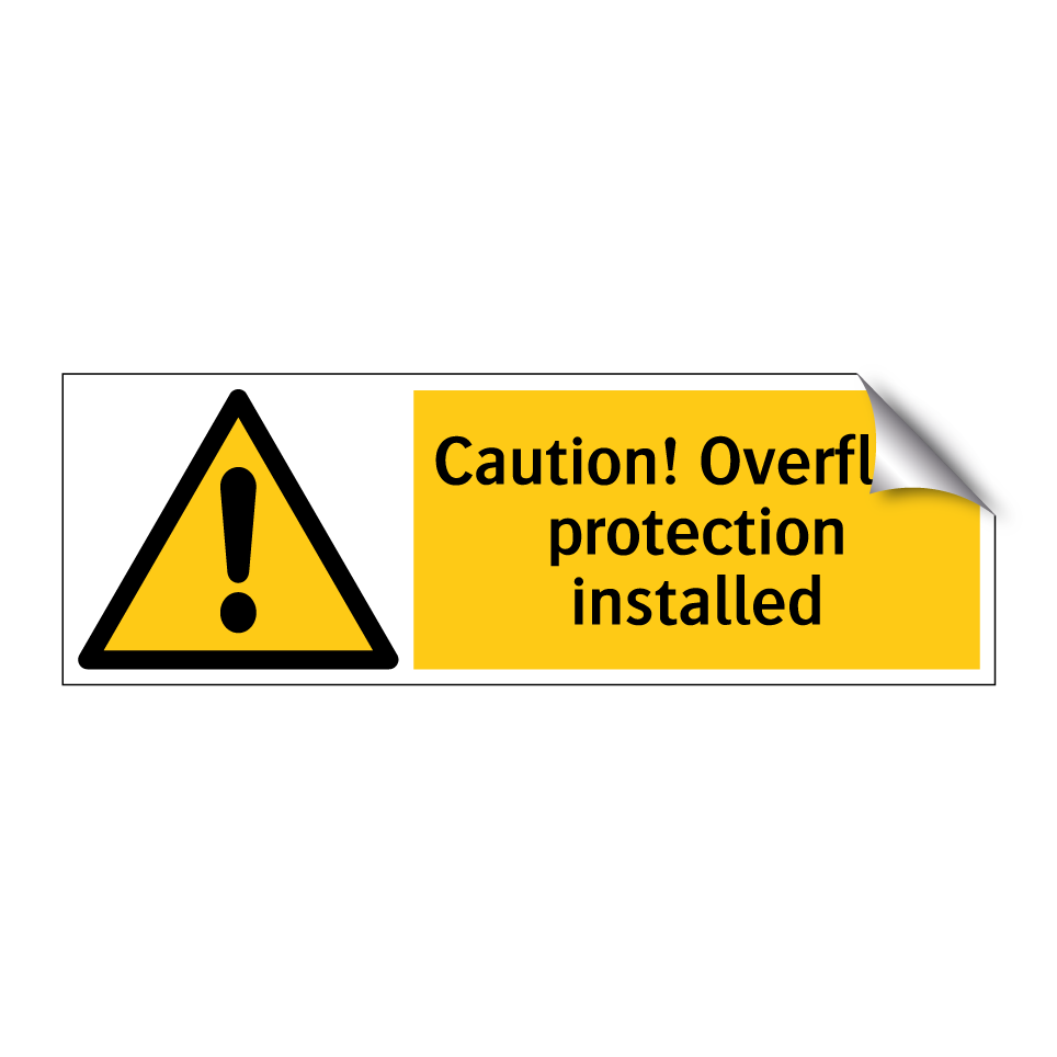 Caution! Overflow protection installed