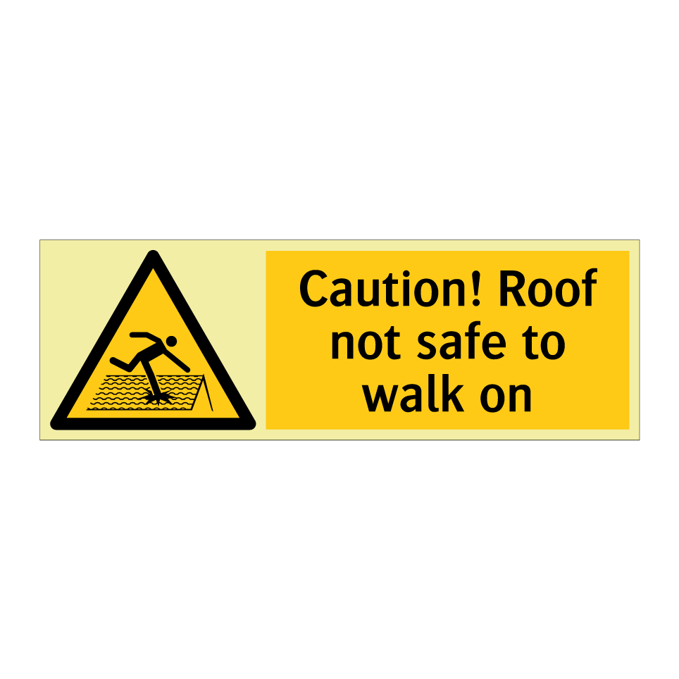 Caution! Roof not safe to walk on