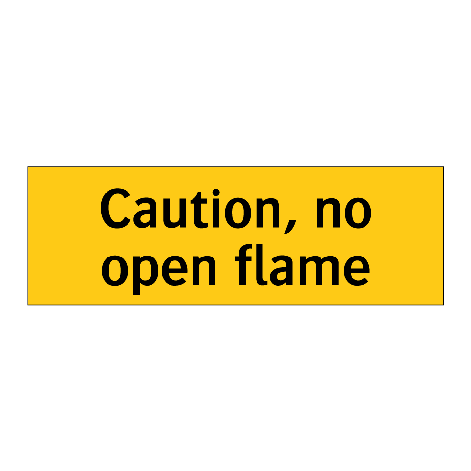 Caution, no open flame
