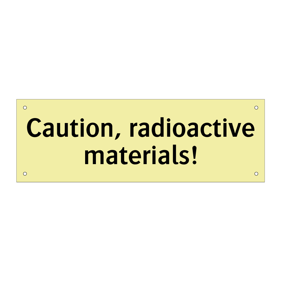Caution, radioactive materials!