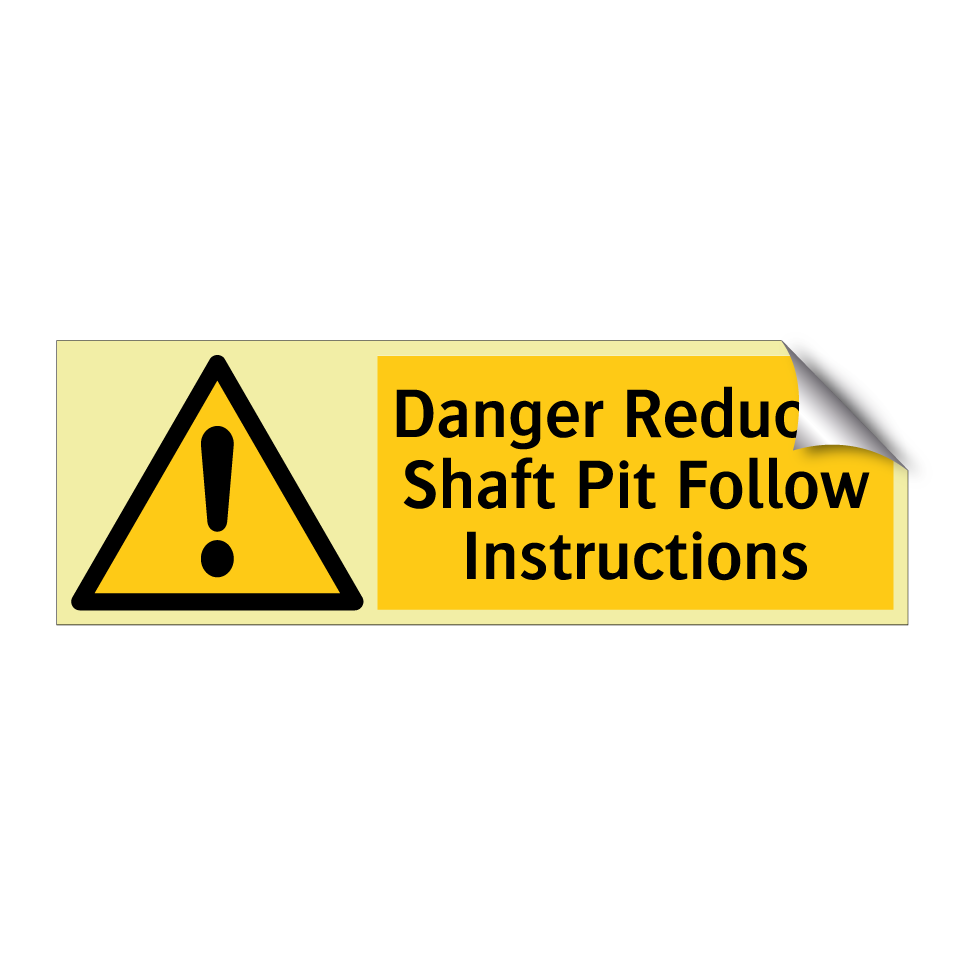 Danger Reduced Shaft Pit Follow Instructions