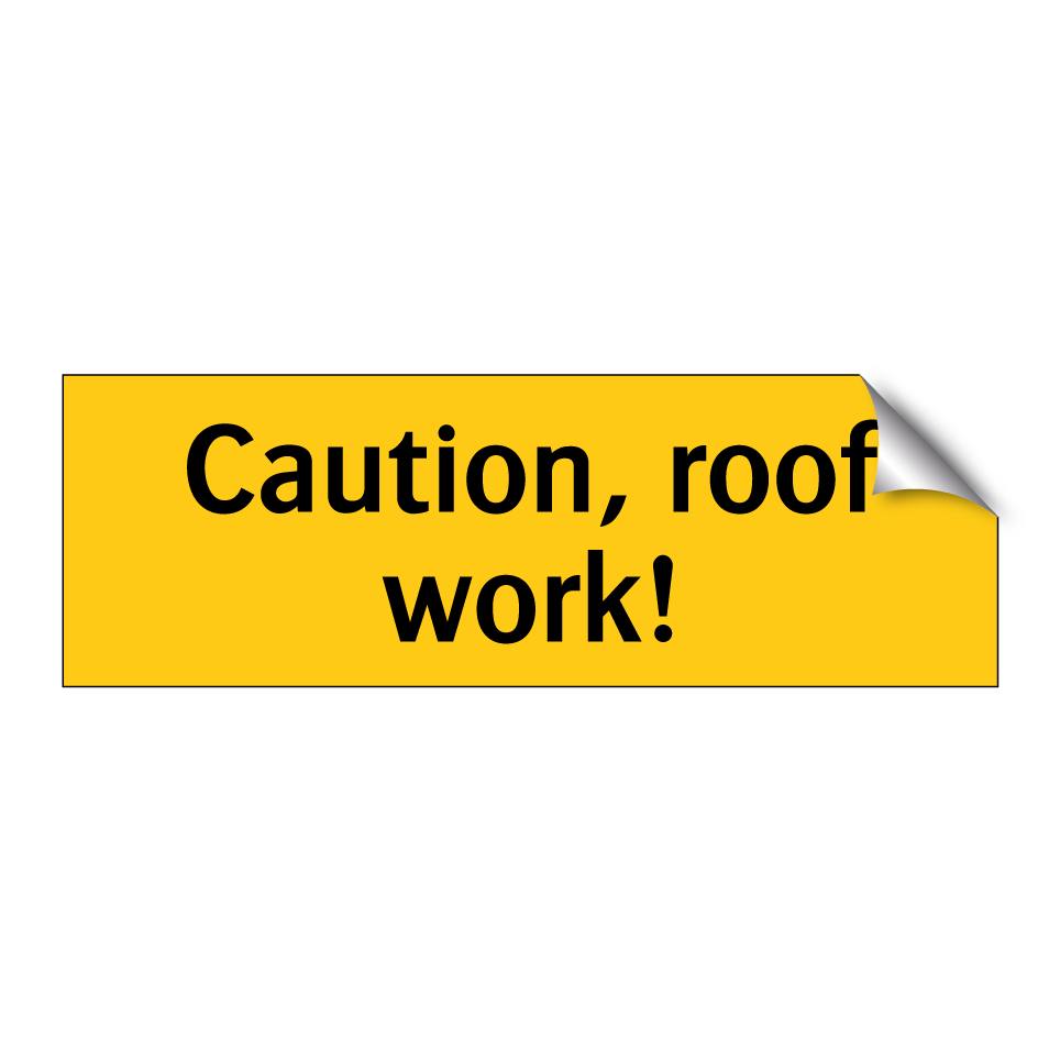 Caution, roof work!