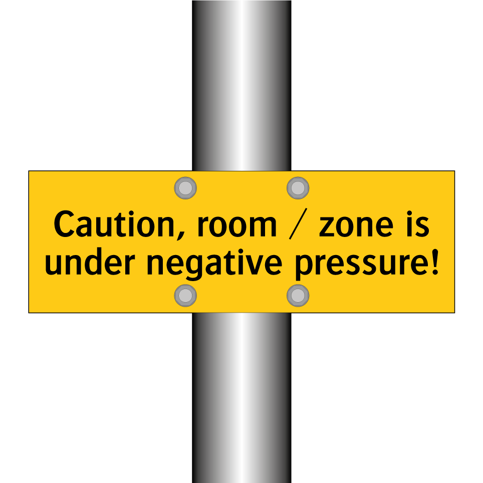 Caution, room / zone is under negative pressure!