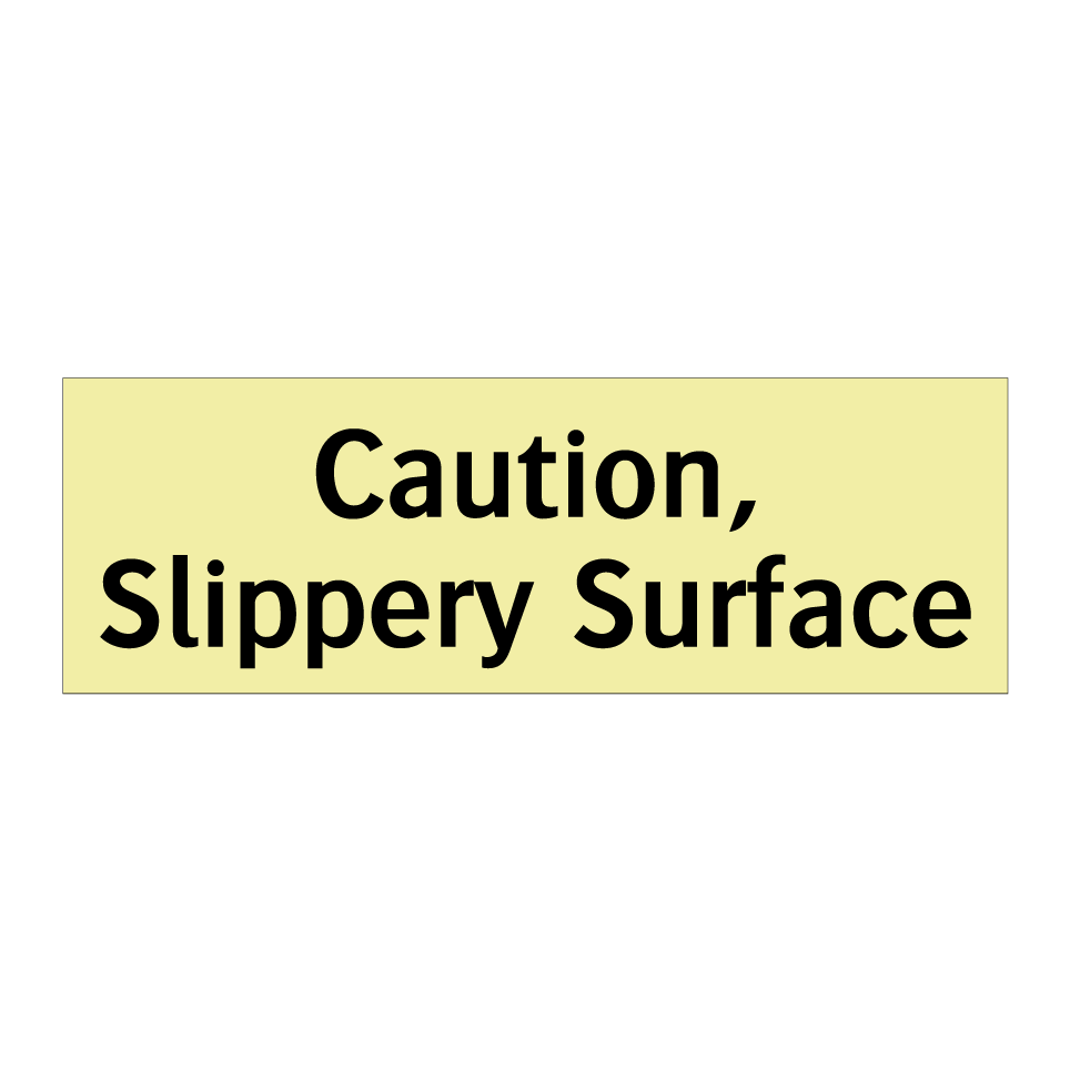 Caution, Slippery Surface